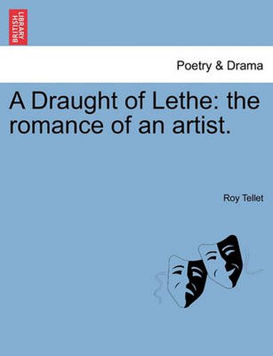 Cover image for A Draught of Lethe: The Romance of an Artist.