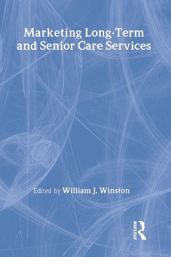 Cover image for Marketing Long-Term and Senior Care Services