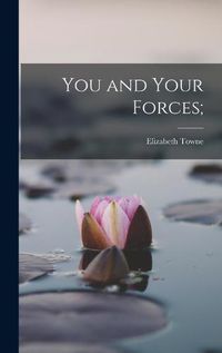 Cover image for You and Your Forces;