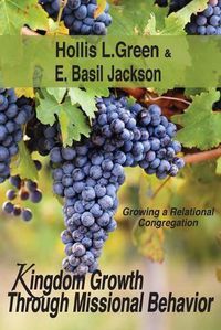 Cover image for Kingdom Growth Through Missional Behavior: Growing a Relational Congregation
