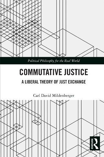 Commutative Justice: A Liberal Theory of Just Exchange