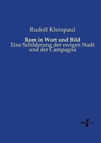 Cover image for Rom in Wort und Bild: Eine Schilderung der ewigen Stadt und der Campagna