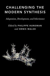 Cover image for Challenging the Modern Synthesis: Adaptation, Development, and Inheritance