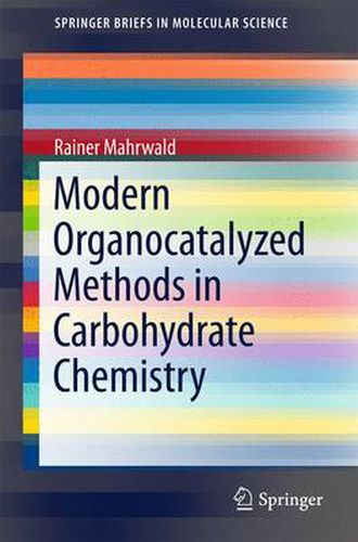 Cover image for Modern Organocatalyzed Methods in Carbohydrate Chemistry