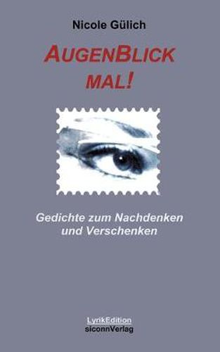 Cover image for Augenblick mal! Gedichte zum Nachdenken und verschenken