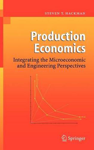 Cover image for Production Economics: Integrating the Microeconomic and Engineering Perspectives