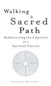 Cover image for Walking A Sacred Path: Rediscovering the Labyrinth as a Spiritual Practice