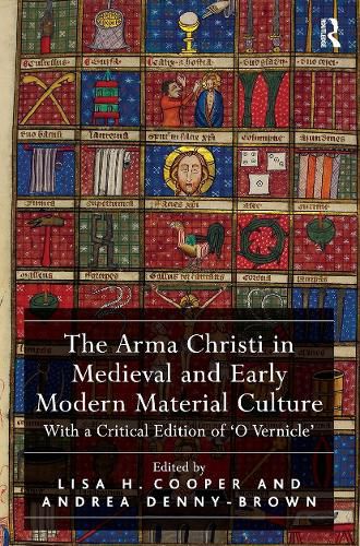 The Arma Christi in Medieval and Early Modern Material Culture