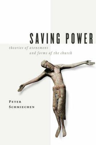 Cover image for Saving Power: Theories of Atonement and Forms of the Church