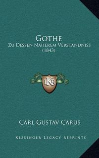 Cover image for Gothe: Zu Dessen Naherem Verstandniss (1843)