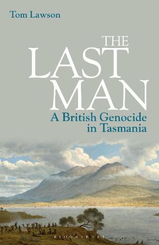 The Last Man: A British Genocide in Tasmania