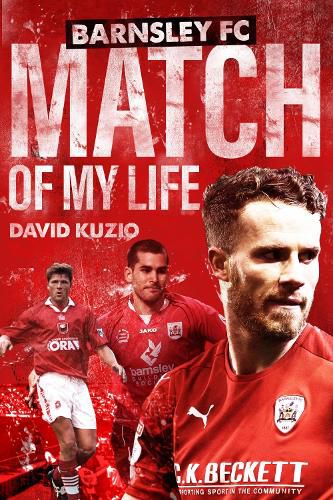Cover image for Barnsley Match of My Life: Oakwell Legends Relive Their Greatest Games