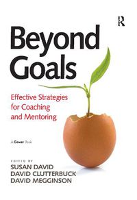 Cover image for Beyond Goals: Effective Strategies for Coaching and Mentoring