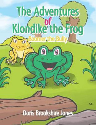 Cover image for The Adventures of Klondike the Frog: Boomer the Bully