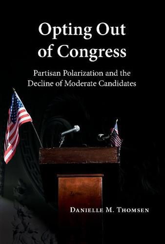 Cover image for Opting Out of Congress: Partisan Polarization and the Decline of Moderate Candidates