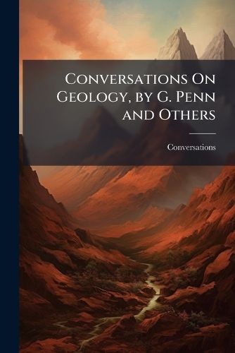 Cover image for Conversations On Geology, by G. Penn and Others