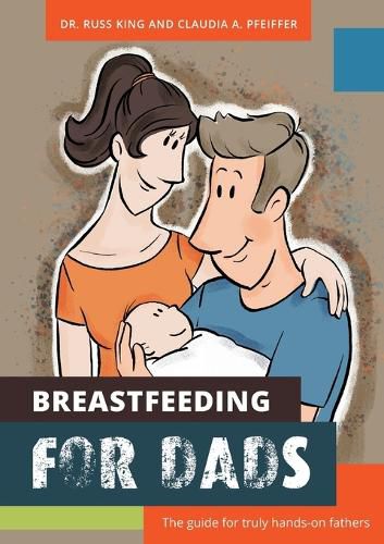 Cover image for Breastfeeding for Dads: The guide for truly hands-on fathers