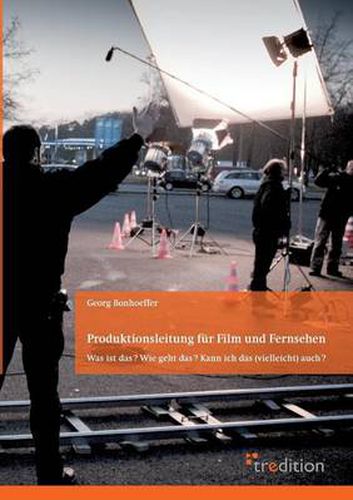 Cover image for Produktionsleitung Fur Film Und Fernsehen - 2. Auflage