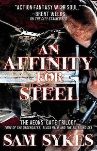 Cover image for An Affinity for Steel: The Aeons' Gate Omnibus