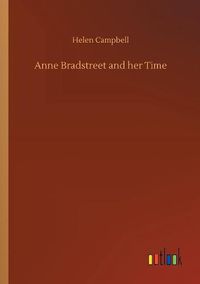 Cover image for Anne Bradstreet and her Time