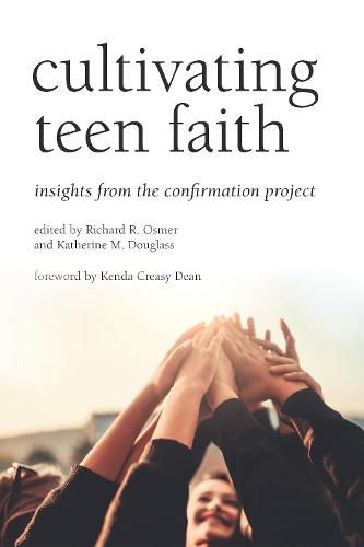 Cover image for Cultivating Teen Faith: Insights from the Confirmation Project