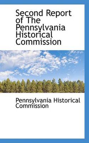 Cover image for Second Report of the Pennsylvania Historical Commission