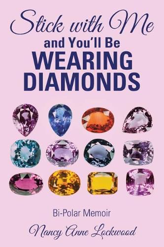 Stick with Me and You'll Be Wearing Diamonds: Bi-Polar Memoir