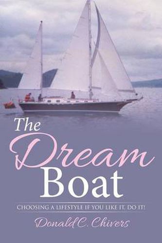 Cover image for The Dream Boat: Choosing a Lifestyle If you like it, do it!