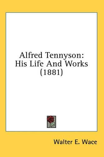 Alfred Tennyson: His Life and Works (1881)