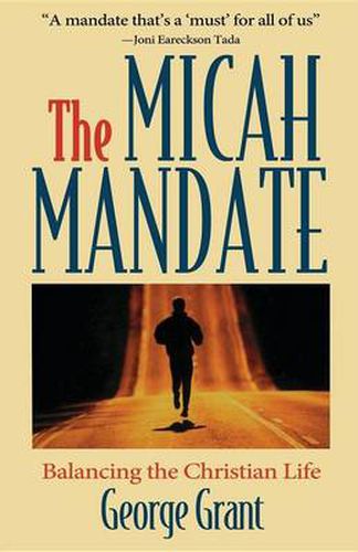 Cover image for The Micah Mandate: Balancing the Christian Life