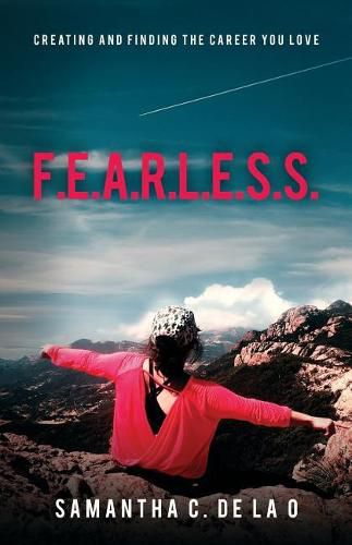 Cover image for F.E.A.R.L.E.S.S.: Creating and Finding the Career You Love