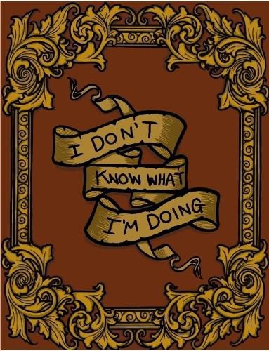 Cover image for I Don't Know What I'm Doing