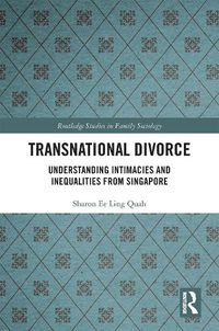 Cover image for Transnational Divorce: Understanding Intimacies and Inequalities from Singapore