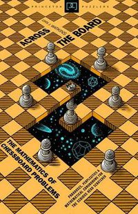 Cover image for Across the Board: The Mathematics of Chessboard Problems