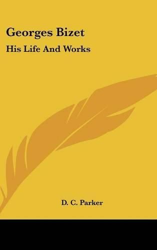 Cover image for Georges Bizet: His Life and Works
