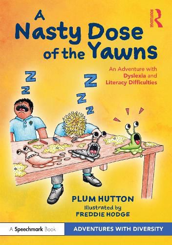 Cover image for A Nasty Dose of the Yawns: An Adventure with Dyslexia and Literacy Difficulties