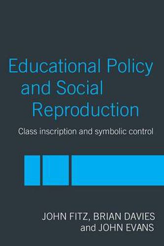 Education Policy and Social Reproduction: Class Inscription & Symbolic Control