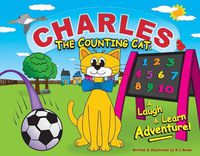 Cover image for Charles the Counting Cat:: A Laugh & Learn Adventure!