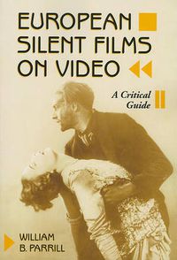 Cover image for European Silent Films on Video: A Critical Guide