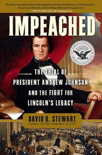 Cover image for Impeached: The Trial of President Andrew Johnson and the Fight for Lincoln's Legacy