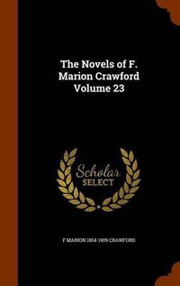 Cover image for The Novels of F. Marion Crawford Volume 23