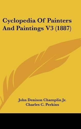 Cover image for Cyclopedia of Painters and Paintings V3 (1887)