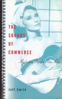 Cover image for The Sounds of Commerce: Marketing Popular Film Music