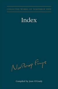 Cover image for Index to the Collected Works of Northrop Frye - Vol. 30