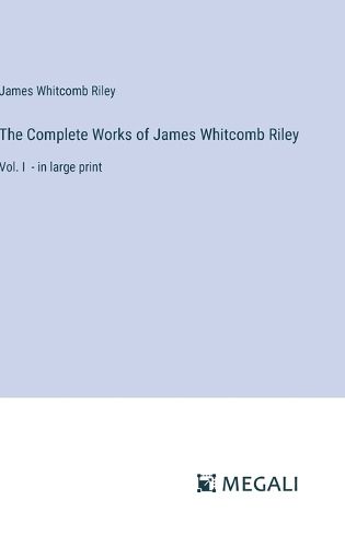 Cover image for The Complete Works of James Whitcomb Riley