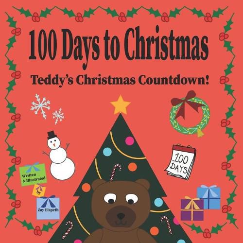 Cover image for 100 Days to Christmas: Teddy's Christmas Countdown!