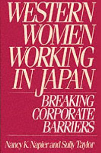 Cover image for Western Women Working in Japan: Breaking Corporate Barriers