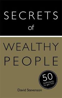 Cover image for Secrets of Wealthy People: 50 Techniques to Get Rich