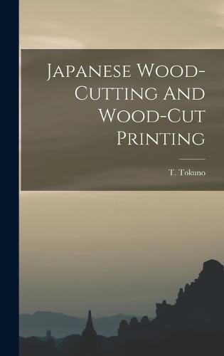 Cover image for Japanese Wood-cutting And Wood-cut Printing