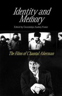 Cover image for Identity and Memory: The Films of Chantal Akerman